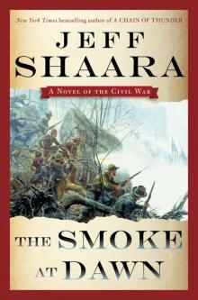 The Smoke at Dawn: A Novel of the Civil War Read online