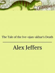 The Tale of the Ive-ojan-akhar's Death