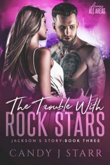 The Trouble with Rock Stars: Jackson's Story (Access All Areas, #3) Read online