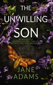 THE UNWILLING SON an absolutely gripping mystery thriller that will take your breath away Read online