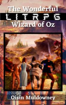 The Wonderful LitRPG Wizard of Oz (LitRPG Classics Book 1) Read online