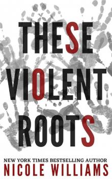 These Violent Roots Read online