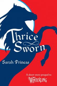 Thrice Sworn: A Short-Story Prequel to Winterling Read online