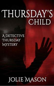 Thursday's Child: A detective Thursday Mystery