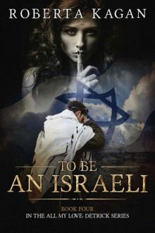 To Be An Israeli: The Fourth Book in the All My Love, Detrick series Read online