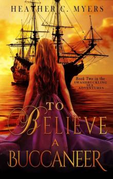 To Believe a Buccaneer: A Scandalous Adventure at Seas Series Read online