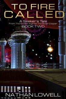 To Fire Called (A Seeker's Tale From The Golden Age Of The Solar Clipper Book 2) Read online