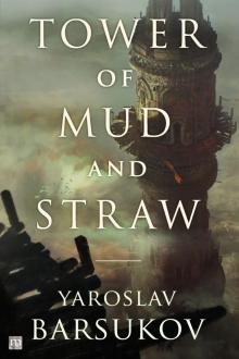Tower of Mud and Straw Read online