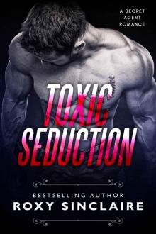 Toxic Seduction (Romantic Secret Agents Series Book 3) Read online