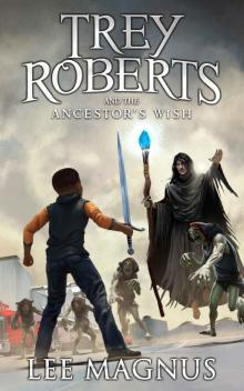 Trey Roberts and the Ancestor's Wish Read online
