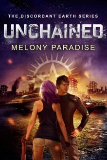 Unchained: The Discordant Earth Series Book Two Read online