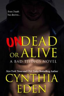 Undead Or Alive (Bad Things Book 3) Read online