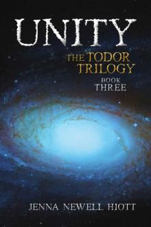 Unity: The Todor Trilogy, Book Three Read online