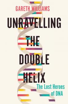 Unravelling the Double Helix Read online