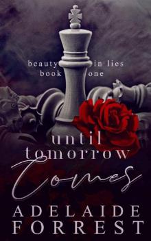 Until Tomorrow Comes: A Dark Mafia Romance (Beauty in Lies Book 1) Read online