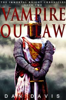 Vampire Outlaw (The Immortal Knight Chronicles Book 2) Read online