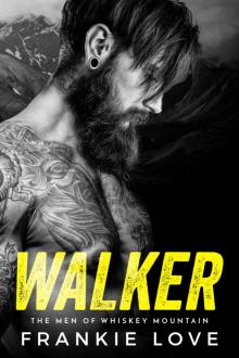 WALKER: The men of Whiskey Mountain Read online