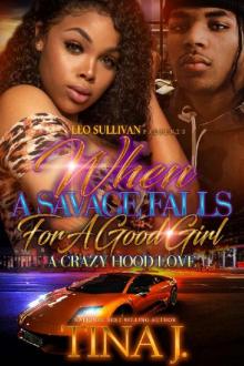 When a Savage Falls for a Good Girl: A Crazy Hood Love Read online