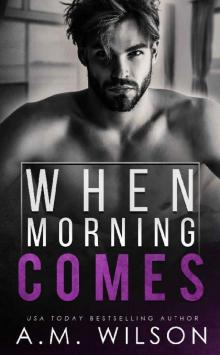 When Morning Comes: A Surprise Pregnancy Standalone Romance (Arrow Creek Book 2) Read online