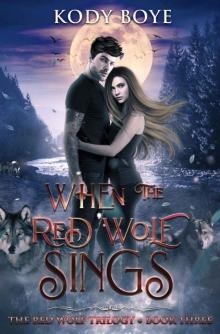 When the Red Wolf Sings (The Red Wolf Trilogy Book 3) Read online