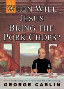 When Will Jesus Bring the Pork Chops? Read online
