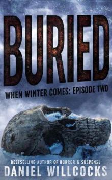 When Winter Comes | Book 2 | Buried Read online