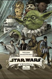 William Shakespeare's Star Wars Trilogy Read online