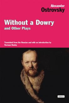 Without a Dowry and Other Plays Read online