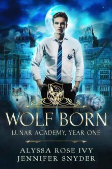 Wolf Born: Lunar Academy, Year One Read online