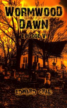 Wormwood Dawn (Episode V) Read online