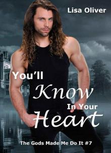 You'll Know in Your Heart (The Gods Made Me Do It Book 7) Read online