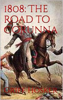 1808: The Road to Corunna Read online