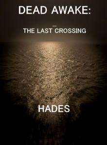 Dead Awake: The Last Crossing Read online