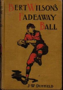 Bert Wilson's Fadeaway Ball Read online