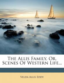 Allis Family; or, Scenes of Western Life