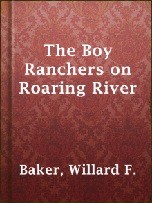Boy Ranchers on Roaring River; Or, Diamond X and the Chinese Smugglers Read online