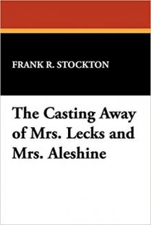 The Casting Away of Mrs. Lecks and Mrs. Aleshine