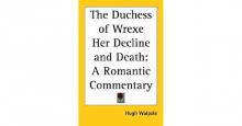 The Duchess of Wrexe, Her Decline and Death; A Romantic Commentary Read online