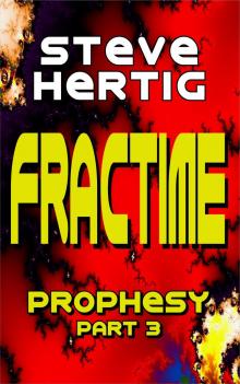 Fractime Prophesy (Part 3) Read online