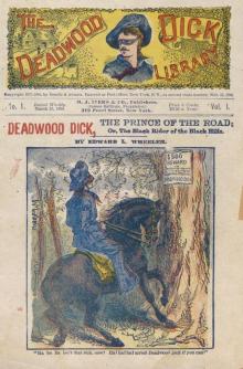 Deadwood Dick, the Prince of the Road; or, The Black Rider of the Black Hills