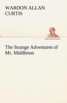 The Strange Adventures of Mr. Middleton Read online