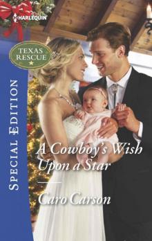 A Cowboy's Wish Upon A Star (Texas Rescue Book 5) Read online