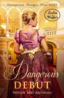 A Dangerous Debut: A Sweet Regency Romance (Ladies of Mayfair Book 5) Read online