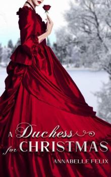 A Duchess For Christmas: Novella (The 12 Dukes 0f Christmas Book 2) Read online