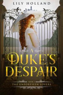 A Duke's Despair (The Unforeseen Lovers Book 3) Read online