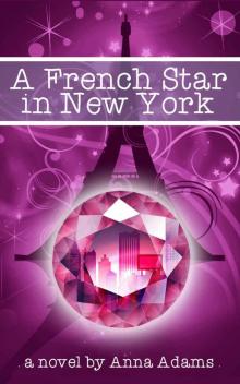 A French Star in New York (The French Girl Series Book 2) Read online
