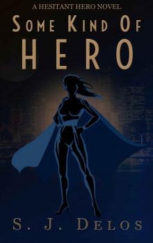 A Hesitant Hero (Book 2): Some Kind of Hero Read online