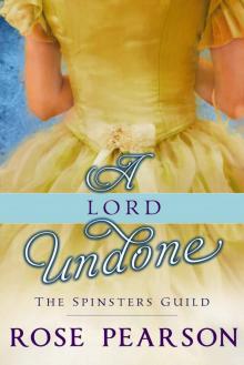 A Lord Undone: The Spinsters Guild (Book 5) Read online