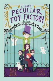 A Most Peculiar Toy Factory Read online