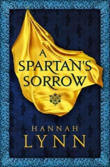 A Spartan's Sorrow: The epic tale of ancient Greece's most formidable Queen (The Grecian Women Series) Read online